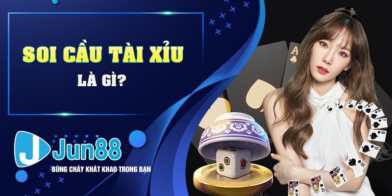 Soi cầu tài xỉu là gì? Đâu là cách soi cầu chính xác