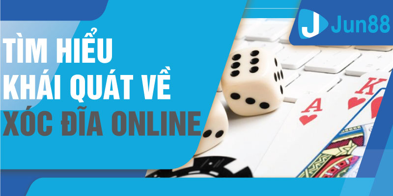 Tìm hiểu khái quát về xóc đĩa online