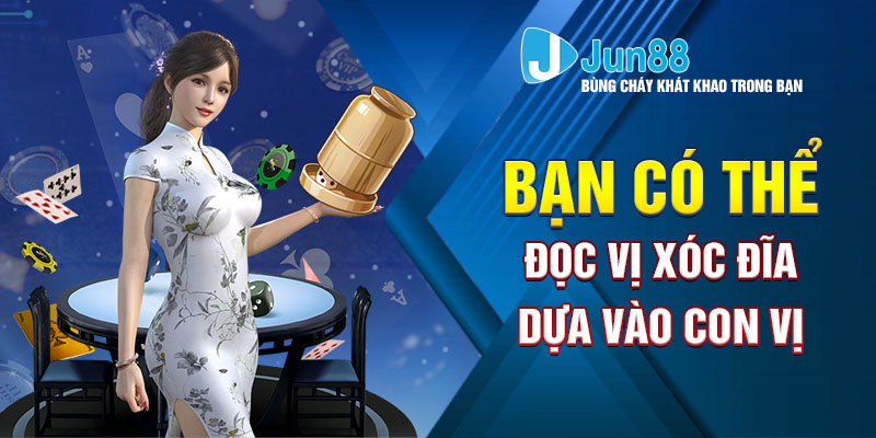 Bạn có thể đọc vị xóc đĩa dựa vào con vị