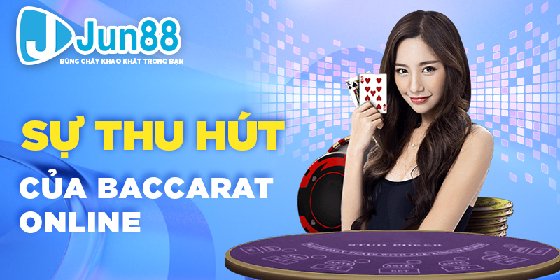 Sự thu hút của Baccarat online