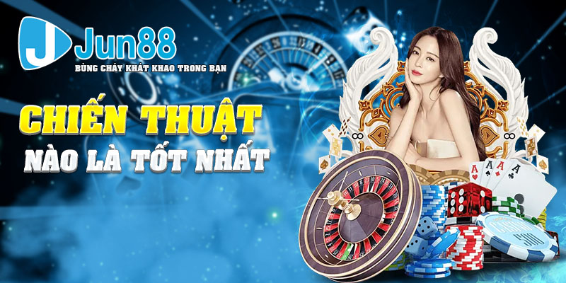 Chiến thuật nào là tốt nhất