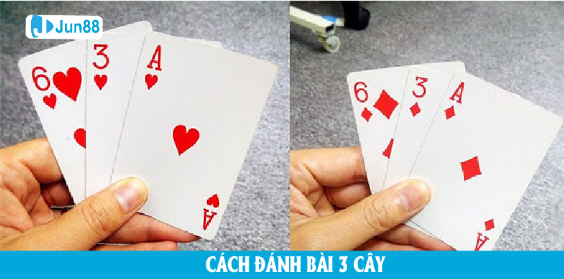 Jun88 hướng dẫn tỉ mỉ cách đánh bài ba cây từ A tới Z