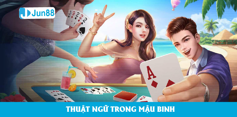 Những thuật ngữ hay dùng trong bài mậu binh