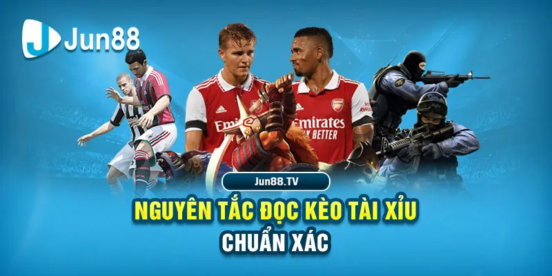 Nguyên tắc đọc kèo Tài Xỉu chuẩn xác