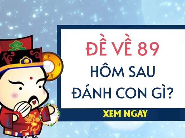 Đề về 89 hôm sau đánh lô gì dễ dàng theo phương pháp thống kê chạm